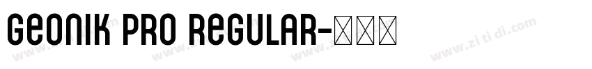 Geonik Pro Regular字体转换
